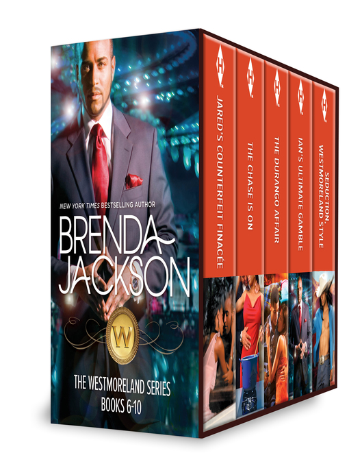 Title details for The Westmoreland Series Books 6-10: Jared's Counterfeit Fiancee\The Chase Is On\The Durango Affair\Ian's Ultimate Gamble\Seduction, Westmoreland Style by Brenda Jackson - Available